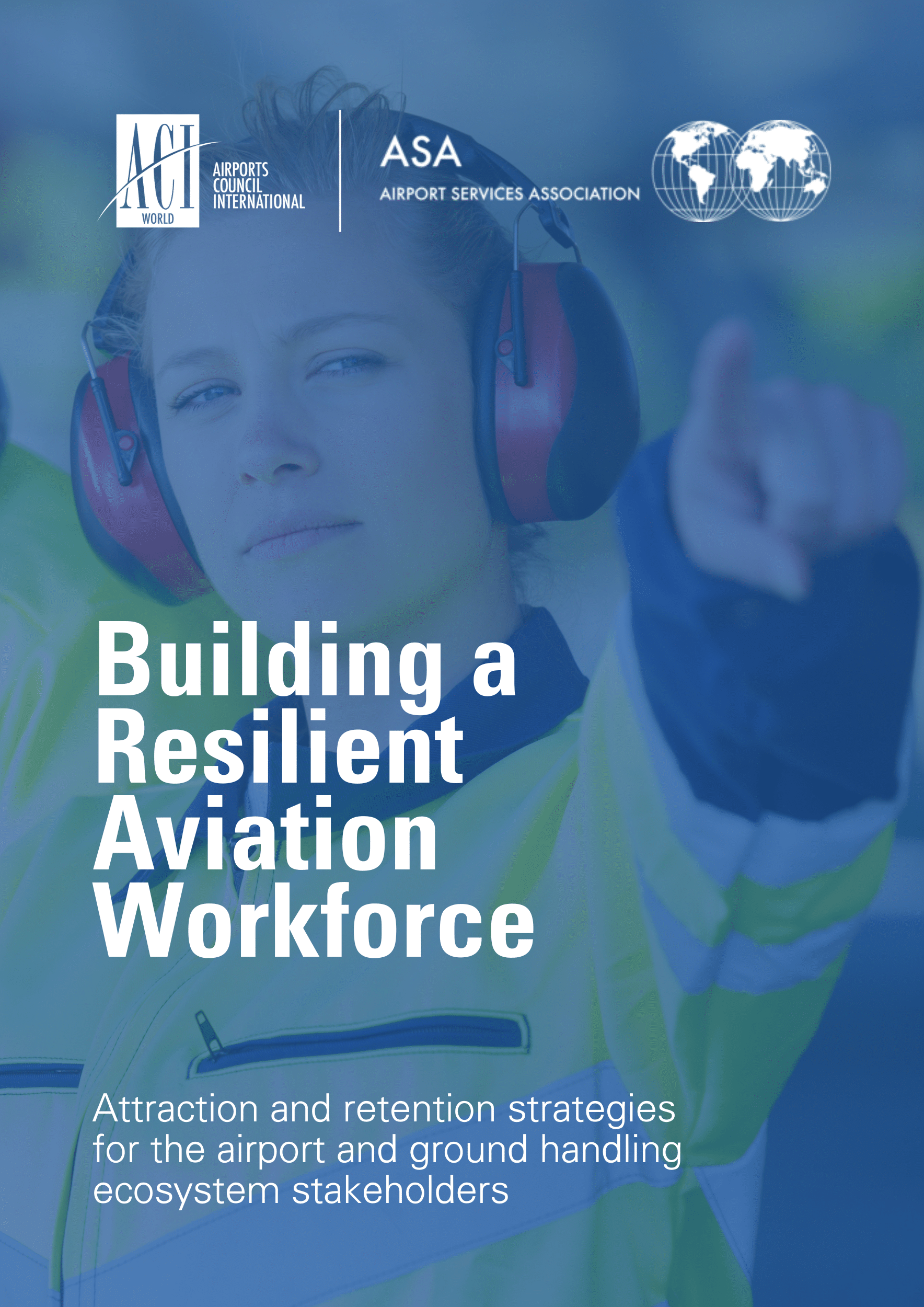 A person in a yellow safety jacket and earmuffs points forward. Text overlay reads: “Building a Resilient Aviation Workforce—Attraction and retention strategies for the airport and ground handling ecosystem stakeholders.”.