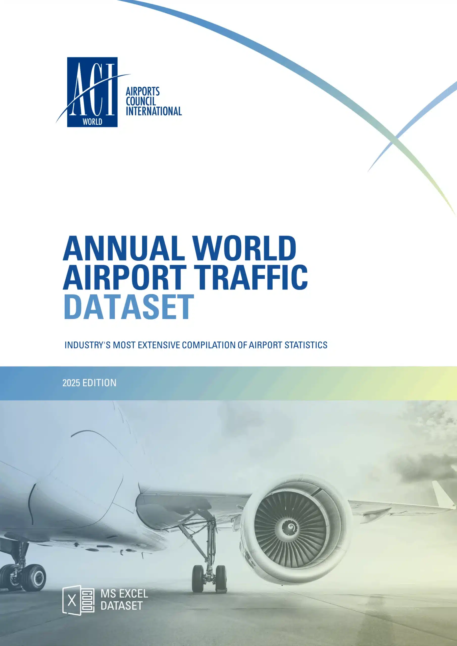 Cover of the “Annual World Airport Traffic Dataset 2025 Edition” by Airports Council International, featuring an airplane close-up and blue, green, and gray graphic lines. Includes mention of MS Excel dataset availability.